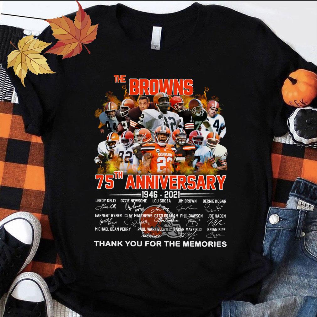 Original Cleveland Browns The Browns 75th Anniversary 1946-2021 Signatures Thank You For The Memories Shirt Cleveland Browns The Browns 75th Anniversary 1946 2021 Signatures Thank You For The Memories Shirt 1 - Original Cleveland Browns The Browns 75th Anniversary 1946-2021 Signatures Thank You For The Memories Shirt