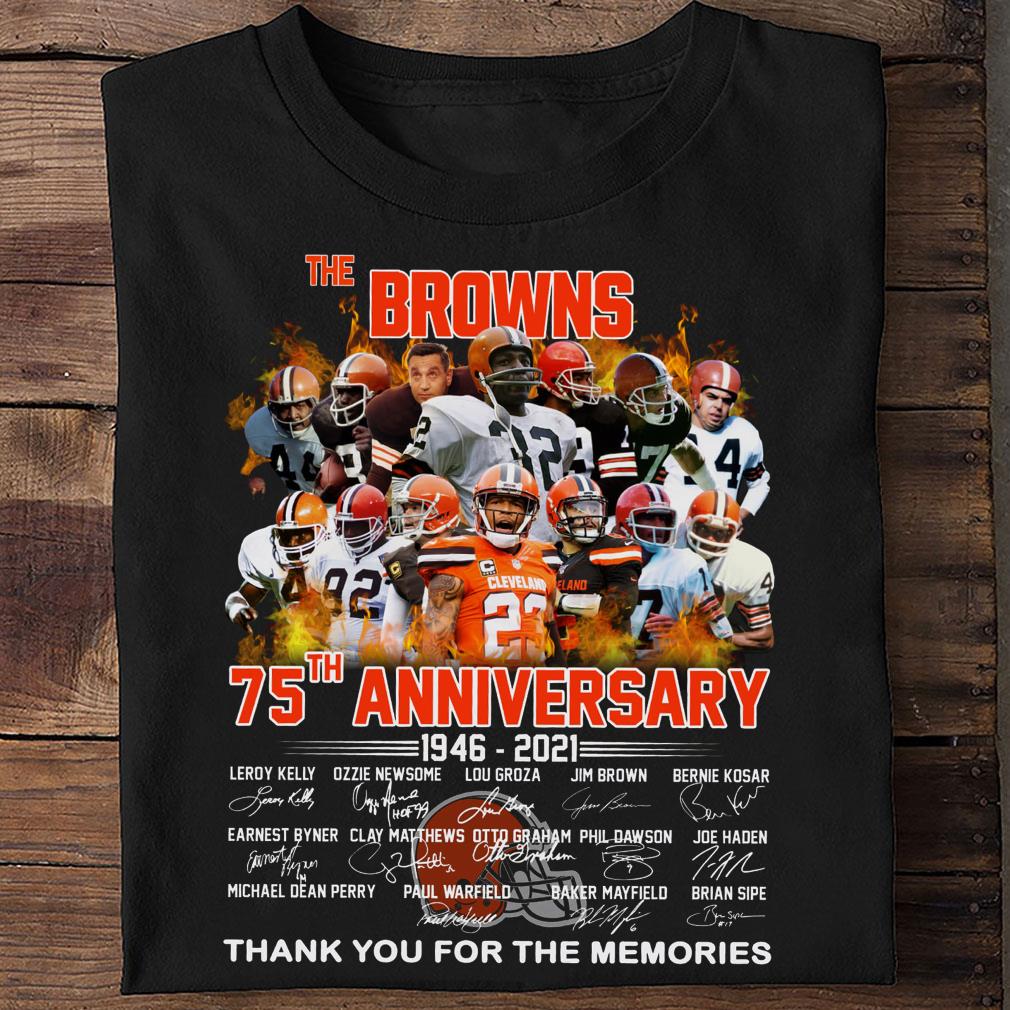 Original Cleveland Browns The Browns 75th Anniversary 1946-2021 Signatures Thank You For The Memories Shirt Cleveland Browns The Browns 75th Anniversary 1946 2021 Signatures Thank You For The Memories Shirt 2 - Original Cleveland Browns The Browns 75th Anniversary 1946-2021 Signatures Thank You For The Memories Shirt