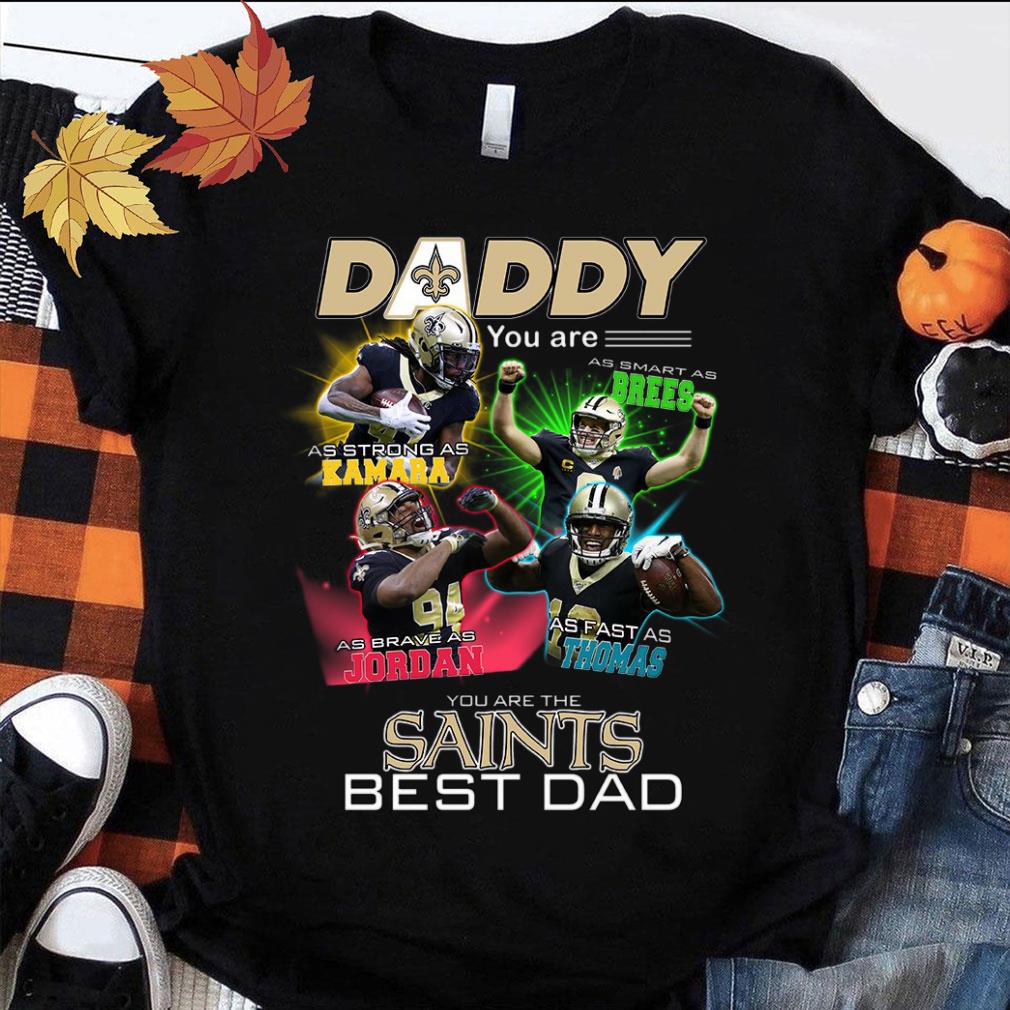 Awesome Father's Day Daddy You Are The New Orleans Saints Best Dad Shirt Father s Day Daddy You Are The New Orleans Saints Best Dad Shirt 1 - Awesome Father's Day Daddy You Are The New Orleans Saints Best Dad Shirt