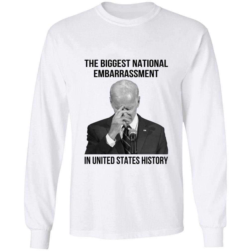Original Joe Biden the biggest national embarrassment in United States history shirt Joe Biden the biggest national embarrassment in United States history shirt 2 - Original Joe Biden the biggest national embarrassment in United States history shirt