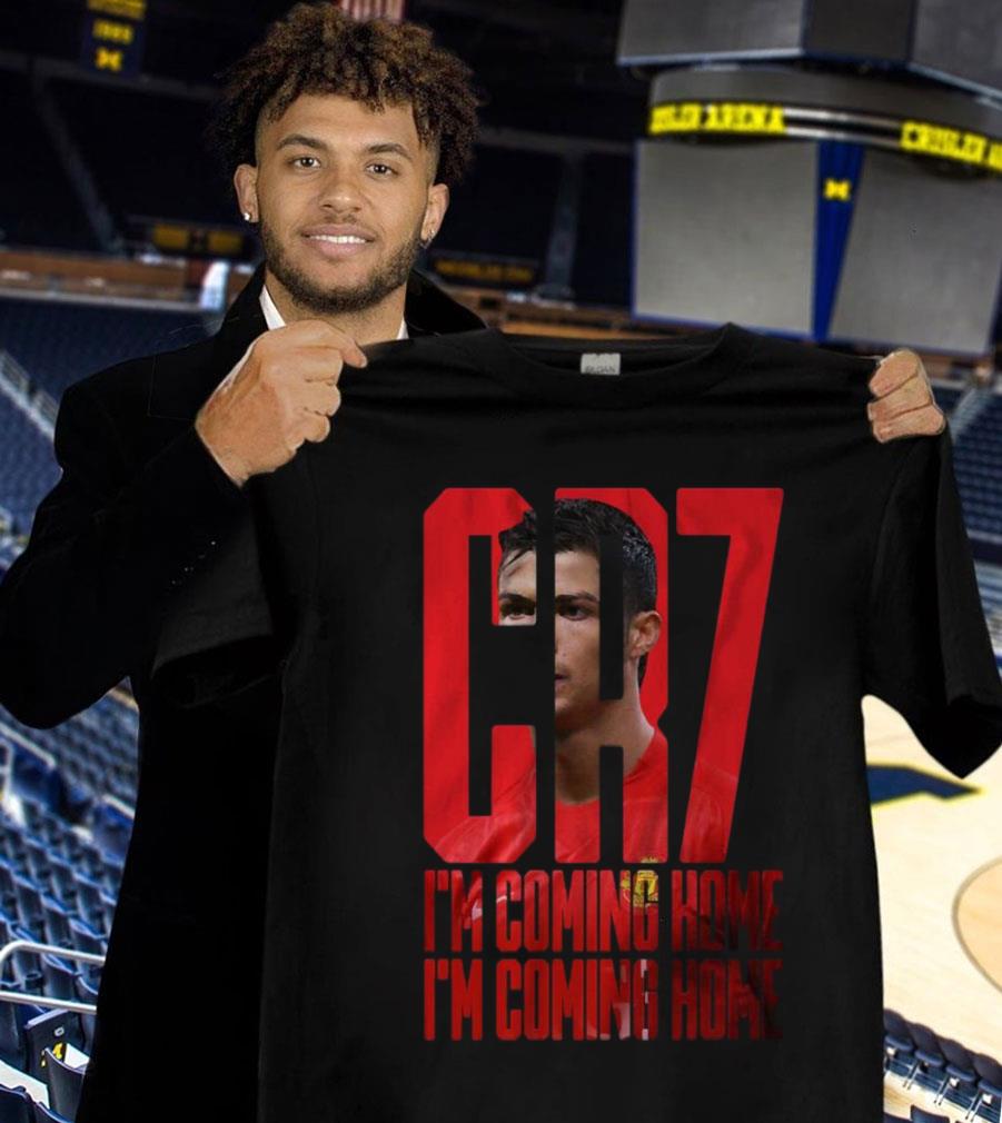 Best Man UTD Cristiano Ronaldo Welcome Back I'm Coming Home shirt