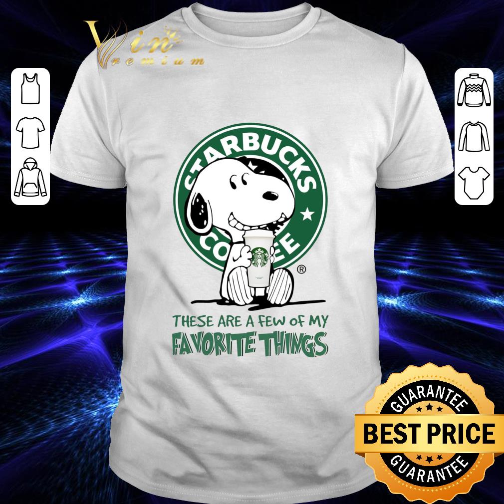 Hot Peanuts Snoopy mashup Starbucks these are a few of my favorite things shirt