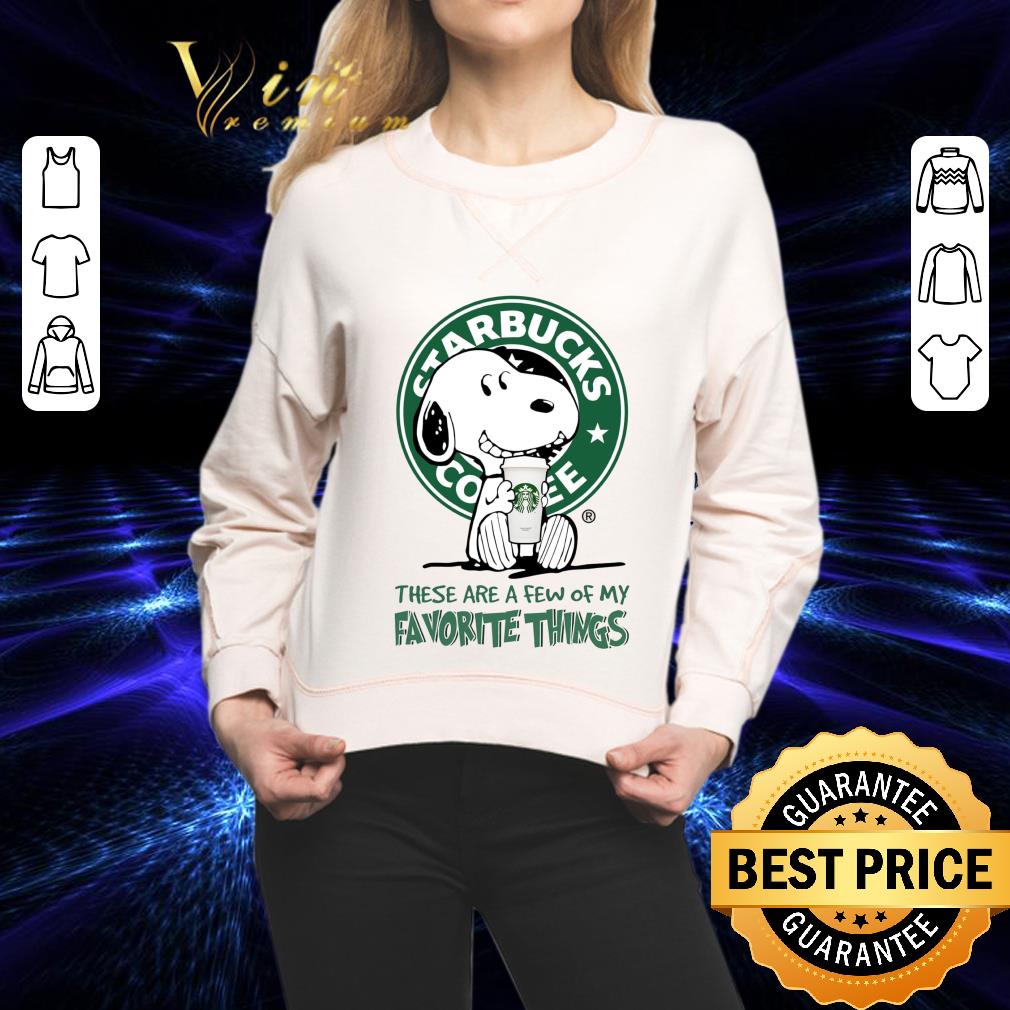 Hot Peanuts Snoopy mashup Starbucks these are a few of my favorite things shirt Peanuts Snoopy mashup Starbucks these are a few of my favorite things shirt 2 - Hot Peanuts Snoopy mashup Starbucks these are a few of my favorite things shirt
