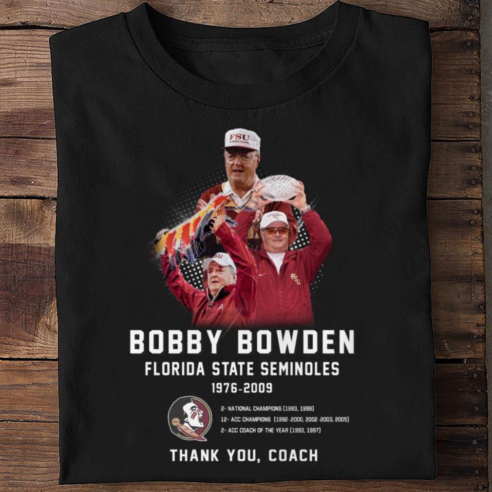 Awesome RIP Bobby Bowden Florida State Seminoles 1976-2009 thank you coach shirt RIP Bobby Bowden Florida State Seminoles 1976 2009 thank you coach shirt 2 - Awesome RIP Bobby Bowden Florida State Seminoles 1976-2009 thank you coach shirt