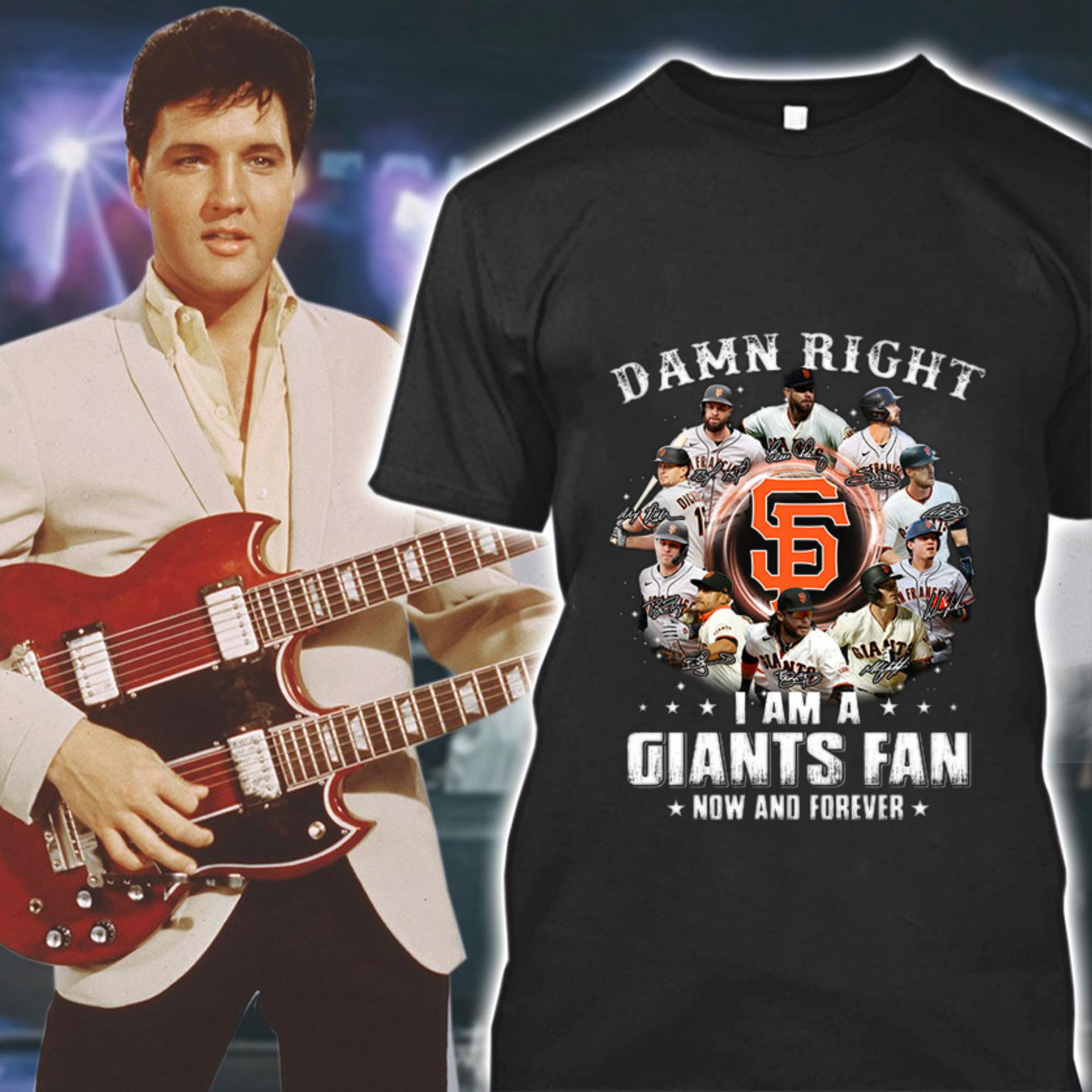 Funny San Francisco Giants Damn right i am a Giants fan now and forever signatures shirt