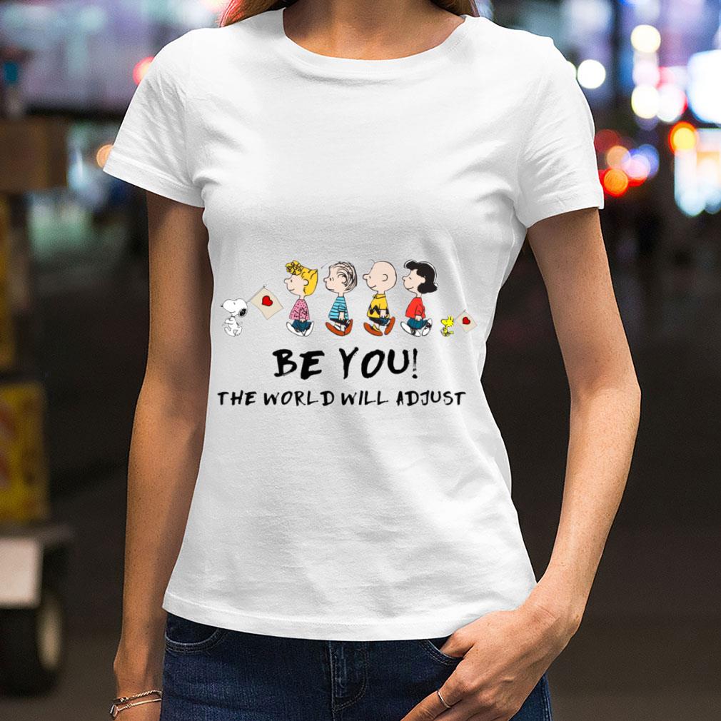 Hot Snoopy Charlie Brown Be You The World Will Adjust Shirt Snoopy Charlie Brown Be You The World Will Adjust Shirt 2 - Hot Snoopy Charlie Brown Be You The World Will Adjust Shirt