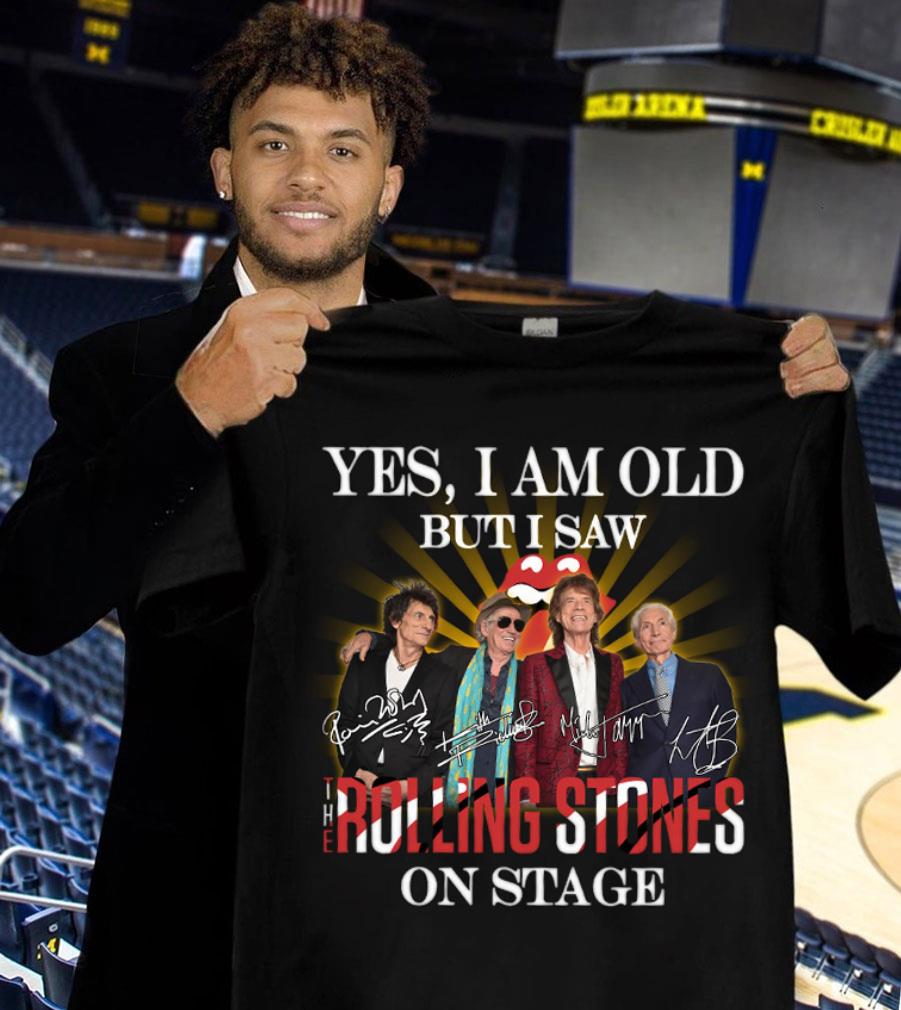 Original Yes i am old but i saw The Rolling Stones band members on stage signatures shirt Yes i am old but i saw The Rolling Stones band members on stage signatures shirt 1 - Original Yes i am old but i saw The Rolling Stones band members on stage signatures shirt