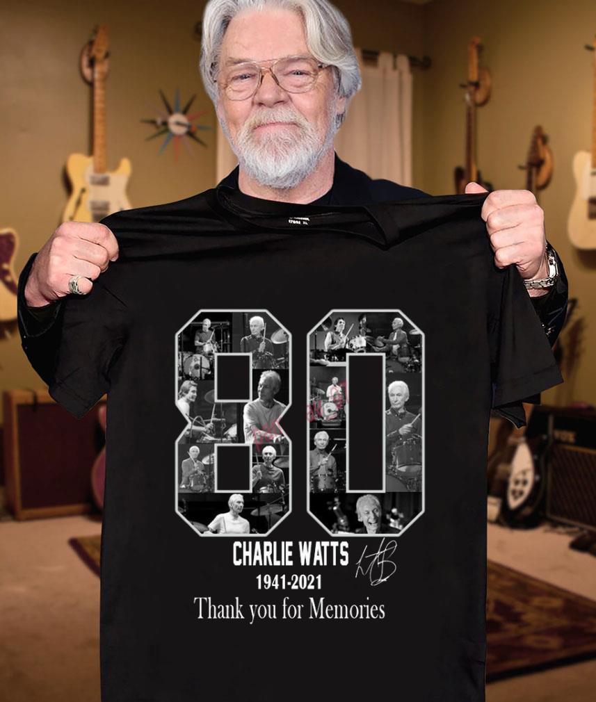 Original 80 Charlie Watts Drummer 1941-2021 R.I.P Thank You For Memories shirt 80 Charlie Watts Drummer 1941 2021 R I P Thank You For Memories shirt 3 - Original 80 Charlie Watts Drummer 1941-2021 R.I.P Thank You For Memories shirt