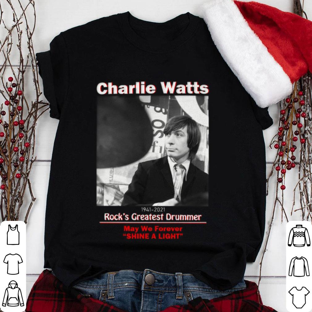 Best Charlie Watts 1941-2021 Rock's Greatest Drummer May We Forever Shine A Light Shirt Charlie Watts 1941 2021 Rock s Greatest Drummer May We Forever Shine A Light Shirt 1 - Best Charlie Watts 1941-2021 Rock's Greatest Drummer May We Forever Shine A Light Shirt