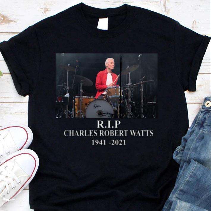 Hot Charlie Watts R.I.P The Rolling Stones Charles Robert Watts 1941-2021 Shirt Charlie Watts R I P The Rolling Stones Charles Robert Watts 1941 2021 Shirt 1 - Hot Charlie Watts R.I.P The Rolling Stones Charles Robert Watts 1941-2021 Shirt