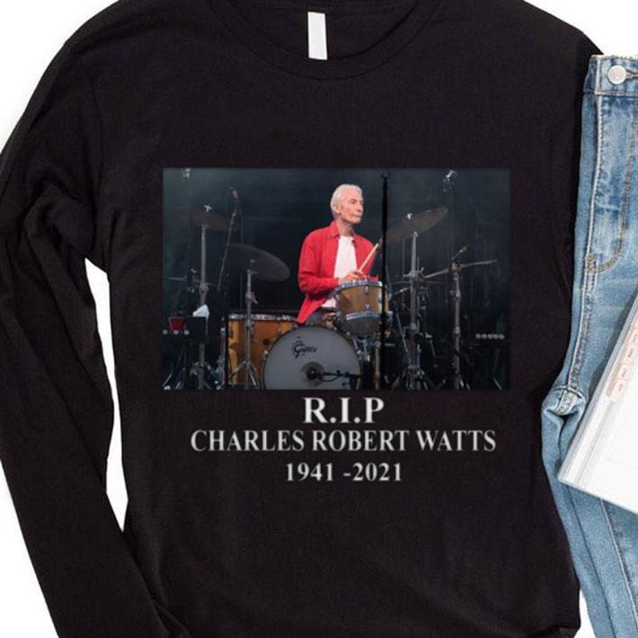 Hot Charlie Watts R.I.P The Rolling Stones Charles Robert Watts 1941-2021 Shirt Charlie Watts R I P The Rolling Stones Charles Robert Watts 1941 2021 Shirt 4 - Hot Charlie Watts R.I.P The Rolling Stones Charles Robert Watts 1941-2021 Shirt