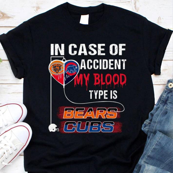 Hot Chicago Bear and Chicago Cubs In case of accident my blood type is Bears Cubs shirt