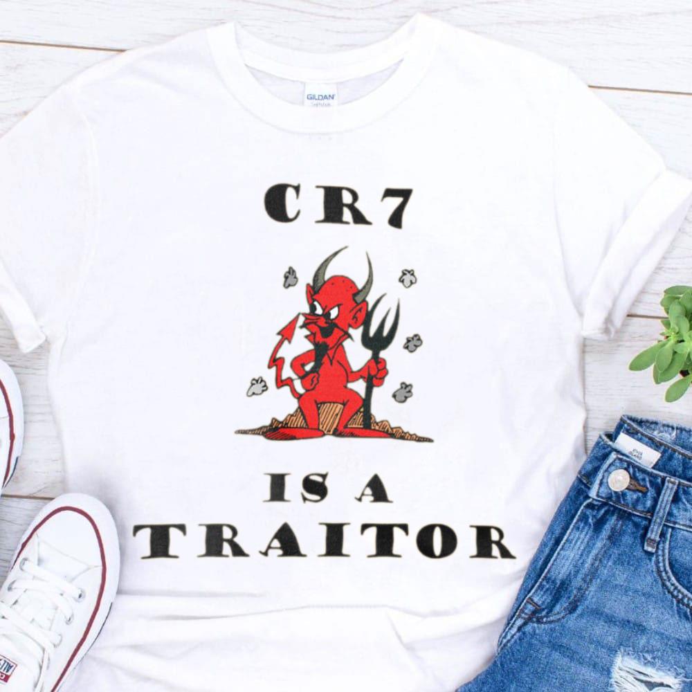 Best Cristiano Ronaldo CR7 Is A Traitor Manchester United Red Devil Shirt