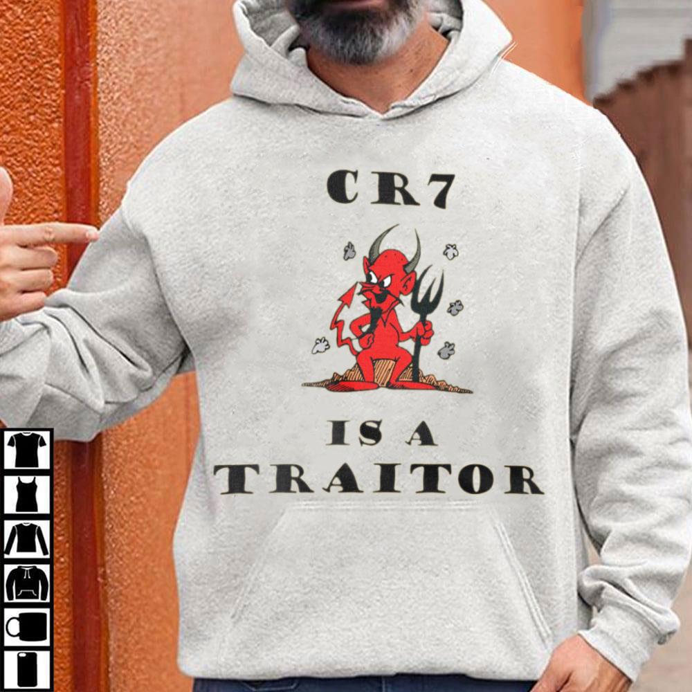 Best Cristiano Ronaldo CR7 Is A Traitor Manchester United Red Devil Shirt Cristiano Ronaldo CR7 Is A Traitor Manchester United Red Devil Shirt 3 - Best Cristiano Ronaldo CR7 Is A Traitor Manchester United Red Devil Shirt
