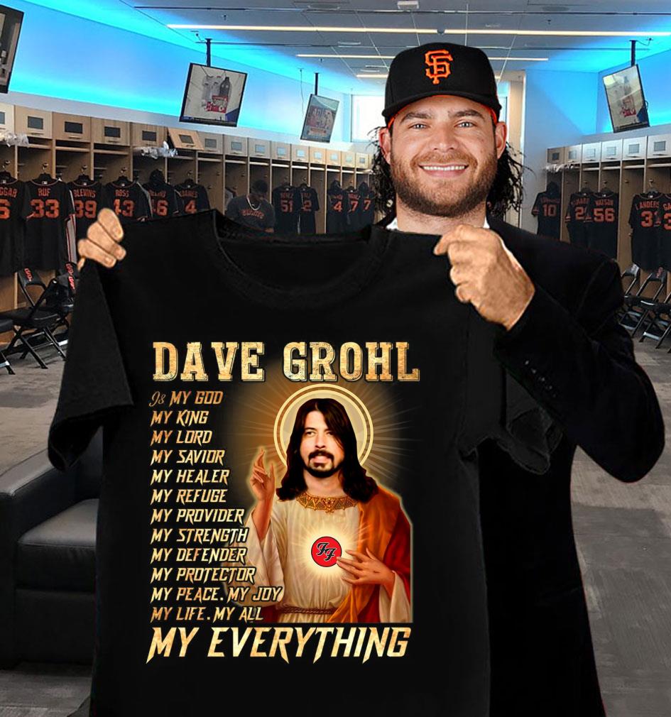 Hot Foo Fighters Dave Grohl Is My God My Everything Shirt Foo Fighters Dave Grohl Is My God My Everything Shirt 2 - Hot Foo Fighters Dave Grohl Is My God My Everything Shirt