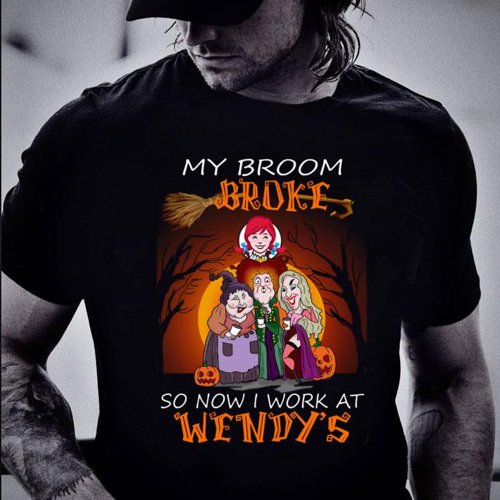 Official Hocus Pocus my broom broke so now i work at Wendy's Halloween shirt Hocus Pocus my broom broke so now i work at Wendy s Halloween shirt 2 - Official Hocus Pocus my broom broke so now i work at Wendy's Halloween shirt
