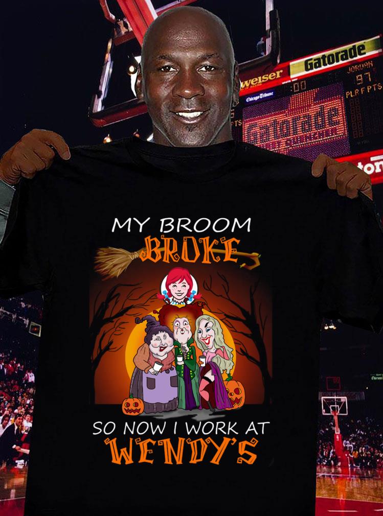Official Hocus Pocus my broom broke so now i work at Wendy's Halloween shirt Hocus Pocus my broom broke so now i work at Wendy s Halloween shirt 3 - Official Hocus Pocus my broom broke so now i work at Wendy's Halloween shirt