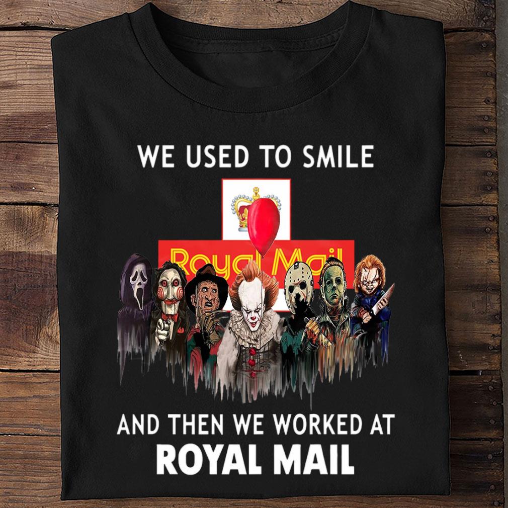 Original Horror We Used To Smile And Then We Worked At Royal Mail Shirt, Michael Myers, Jason Voorhees, Freddy Krueger, Pennywise, Chucky Horror We Used To Smile And Then We Worked At Royal Mail Shirt Michael Myers Jason Voorhees Freddy Krueger Pennywise Chucky 2 - Original Horror We Used To Smile And Then We Worked At Royal Mail Shirt, Michael Myers, Jason Voorhees, Freddy Krueger, Pennywise, Chucky