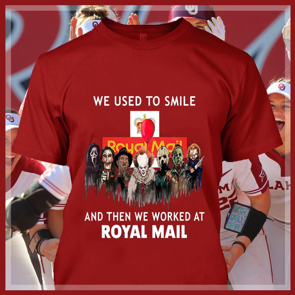 Original Horror We Used To Smile And Then We Worked At Royal Mail Shirt, Michael Myers, Jason Voorhees, Freddy Krueger, Pennywise, Chucky Horror We Used To Smile And Then We Worked At Royal Mail Shirt Michael Myers Jason Voorhees Freddy Krueger Pennywise Chucky 4 - Original Horror We Used To Smile And Then We Worked At Royal Mail Shirt, Michael Myers, Jason Voorhees, Freddy Krueger, Pennywise, Chucky