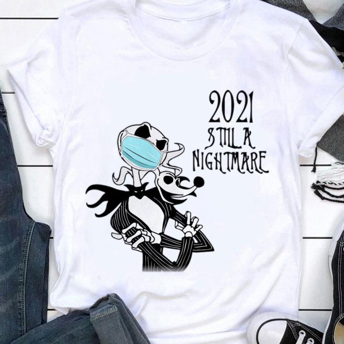 Awesome Jack Skellington Zero mask 2021 still a nightmare Coronavirus shirt