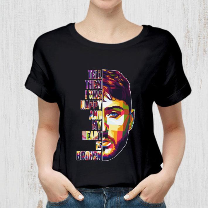Original James Arthur Tell Them I Was Happy And My Heart Is Broken Shirt James Arthur Tell Them I Was Happy And My Heart Is Broken Shirt 2 - Original James Arthur Tell Them I Was Happy And My Heart Is Broken Shirt