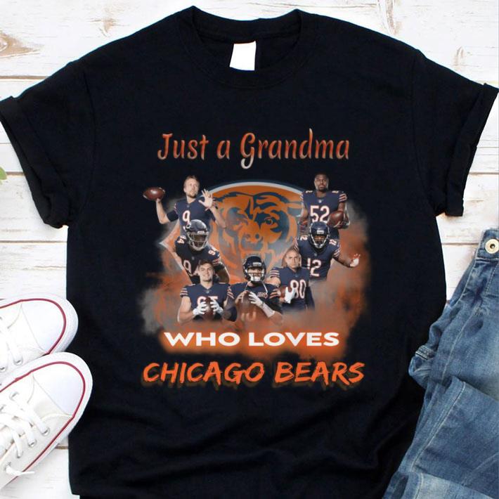 Awesome Just a grandma who Loves Chicago Bears Shirt Just a grandma who Loves Chicago Bears Shirt 1 - Awesome Just a grandma who Loves Chicago Bears Shirt