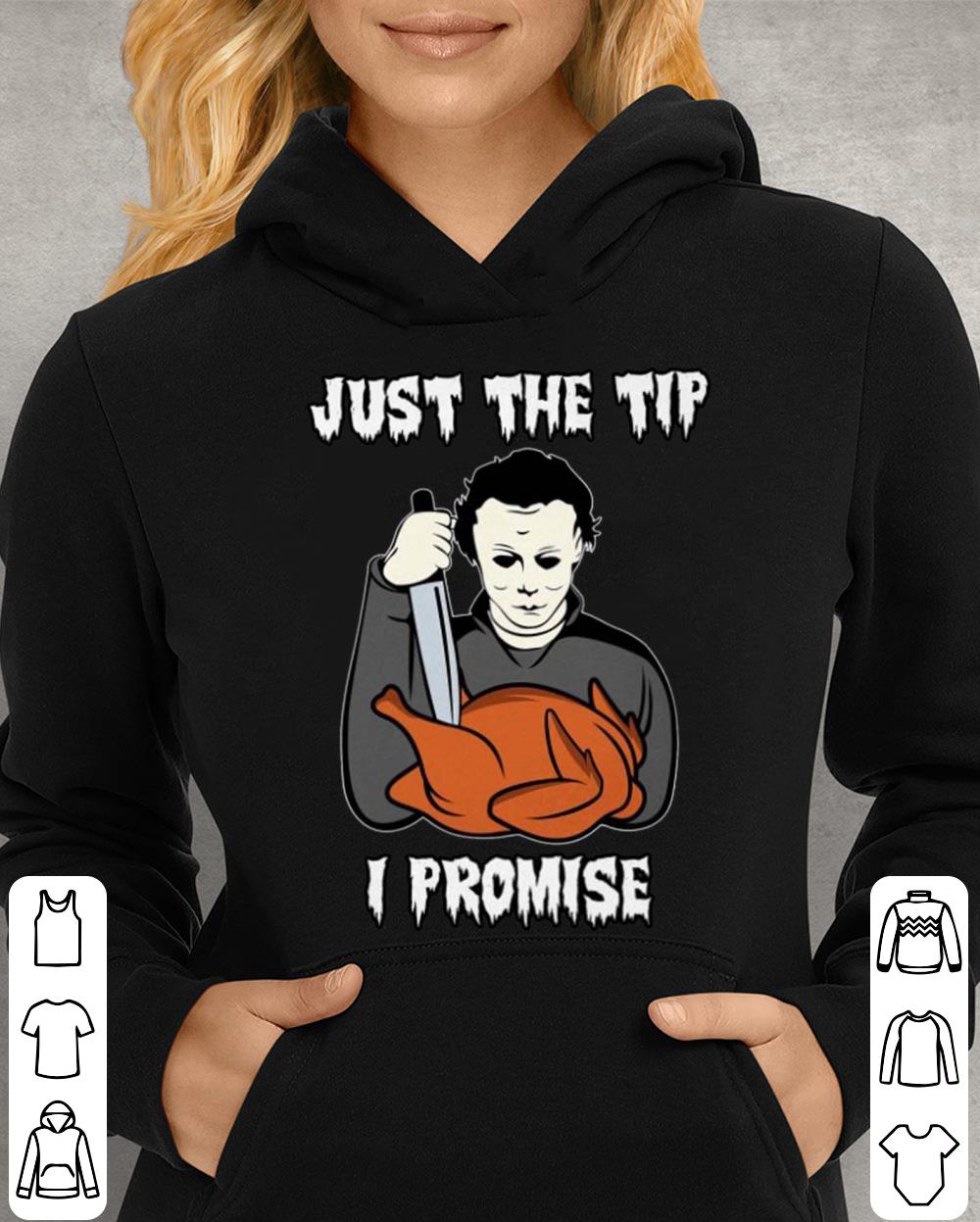 Best Michael Myers Just The Tip I Promise Halloween Thanksgiving Shirt Michael Myers Just The Tip I Promise Halloween Thanksgiving Shirt 4 - Best Michael Myers Just The Tip I Promise Halloween Thanksgiving Shirt