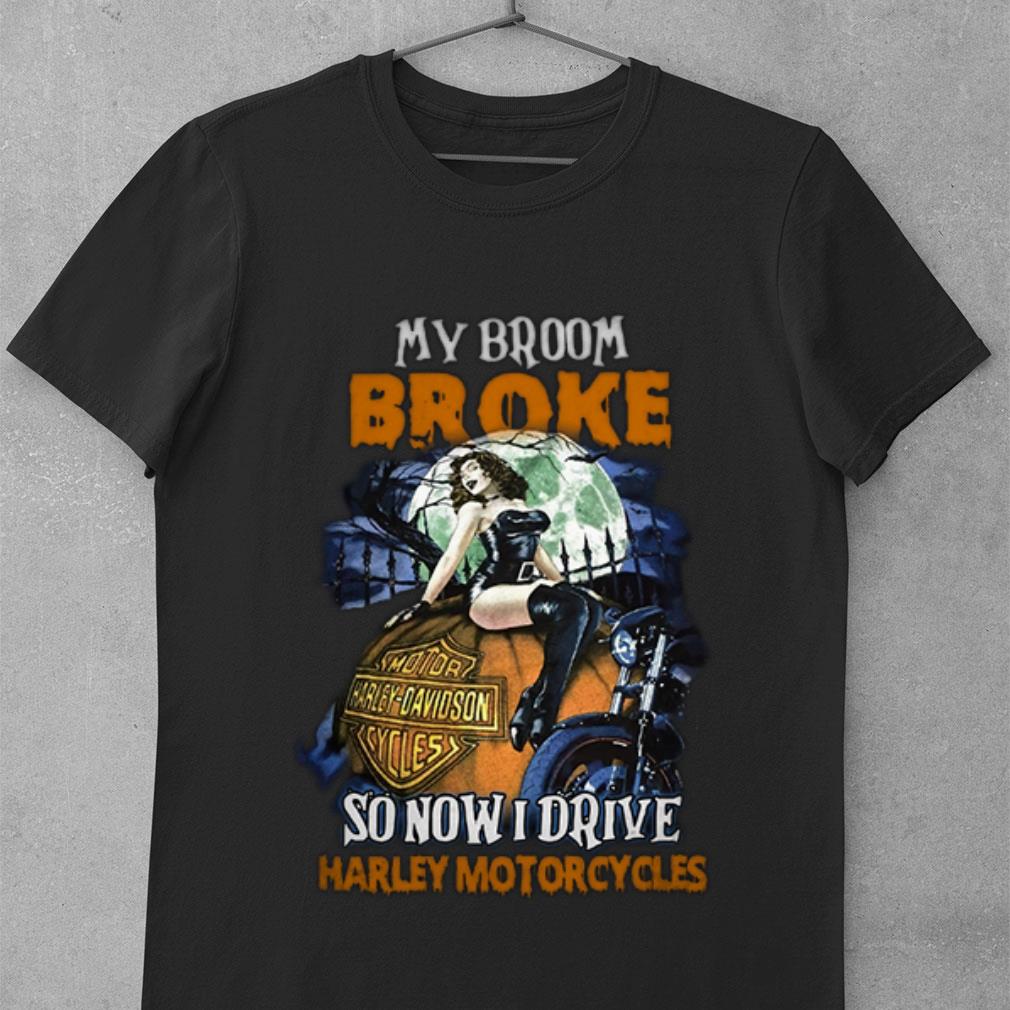 Premium My broom broke so now i drive Harley-Davidson Motorcycles halloween shirt