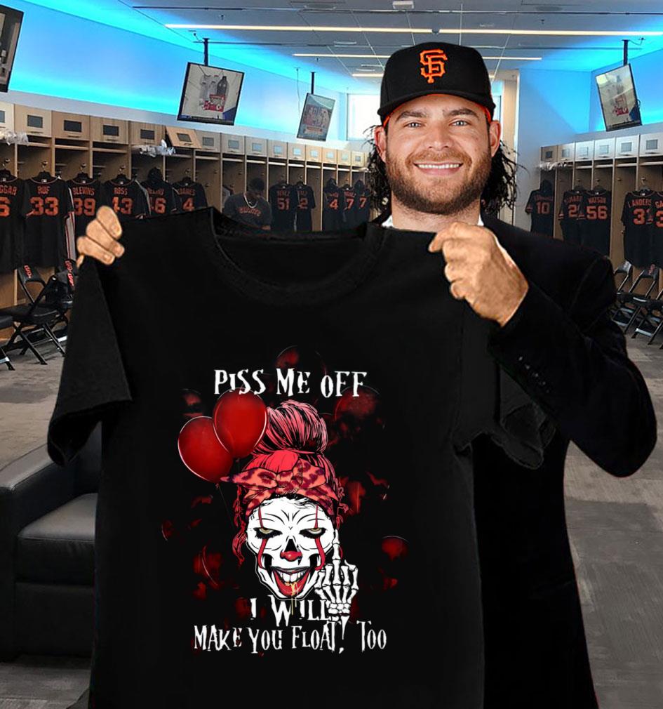 Hot Pennywise skull girl piss me off i will make you float too shirt Pennywise skull girl piss me off i will make you float too shirt 2 - Hot Pennywise skull girl piss me off i will make you float too shirt