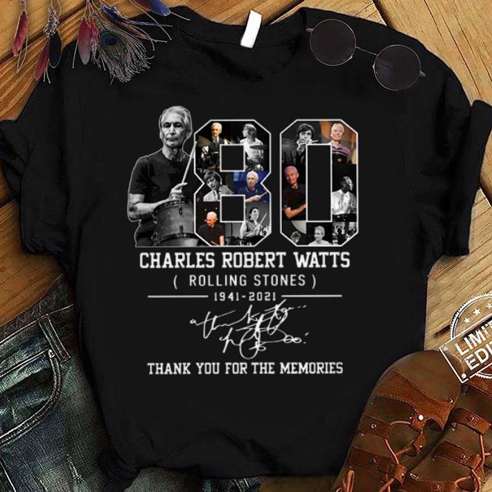 Best Rest In Peace Charlie Watts 80 years of Charles Robert Watts Rolling Stones 1941-2021 signature thank memories shirt