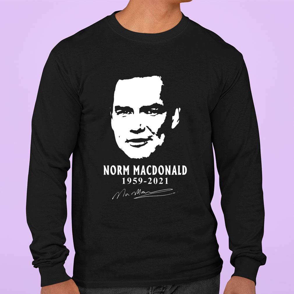 Original Rest In Peace Norm Macdonald 1959-2021 Signature Shirt Rest In Peace Norm Macdonald 1959 2021 Signature Shirt 3 - Original Rest In Peace Norm Macdonald 1959-2021 Signature Shirt