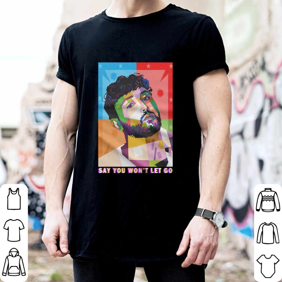 Original Say You Won't Let Go James Arthur Art Shirt Say You Won t Let Go James Arthur Art Shirt 2 - Original Say You Won't Let Go James Arthur Art Shirt