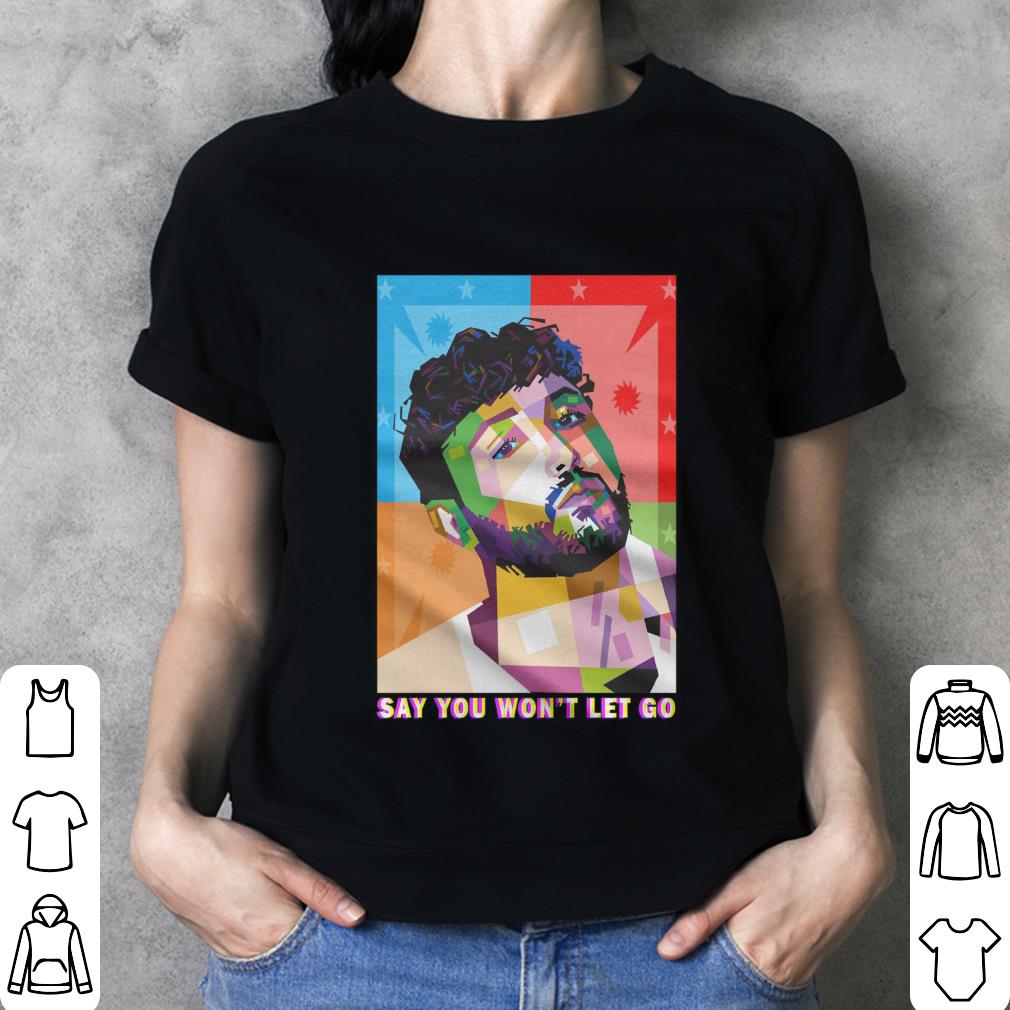 Original Say You Won't Let Go James Arthur Art Shirt Say You Won t Let Go James Arthur Art Shirt 3 - Original Say You Won't Let Go James Arthur Art Shirt