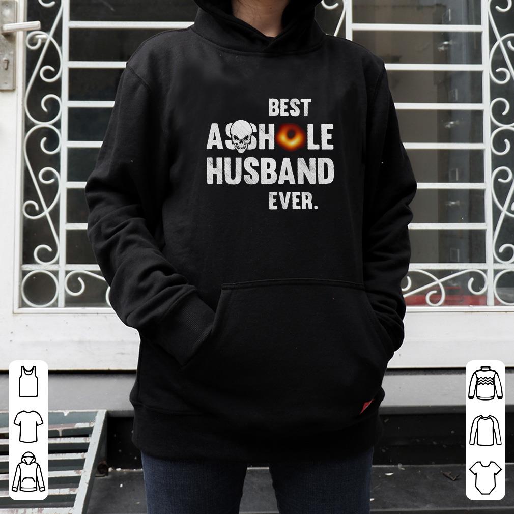 Best asshole husband ever shirt 4 - Best asshole husband ever shirt