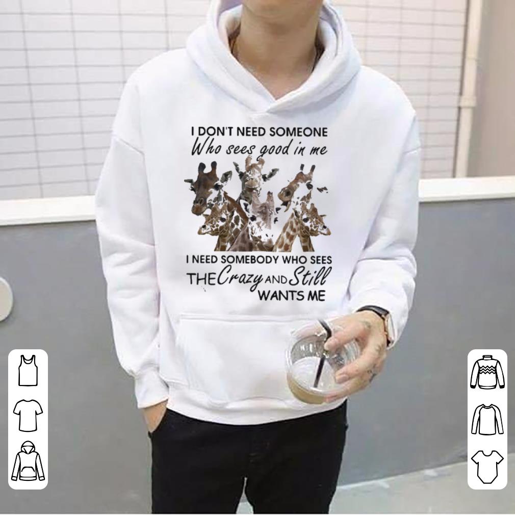 Giraffe I Don t Need Someone Who Sees The Good In Me shirt 4 - Giraffe I Don’t Need Someone Who Sees The Good In Me shirt