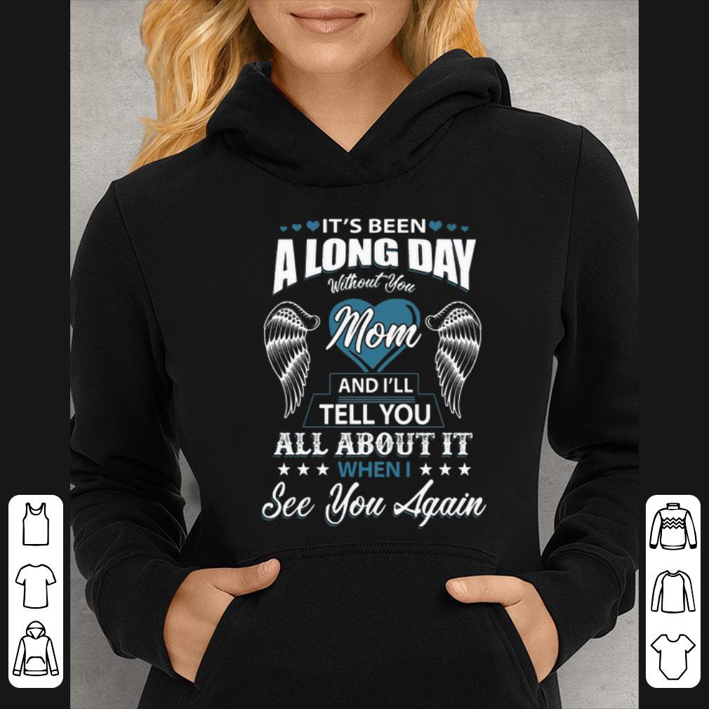 Mother s Day It s Been A Long Day Without You Mom shirt 4 - Mother’s Day It’s Been A Long Day Without You Mom shirt