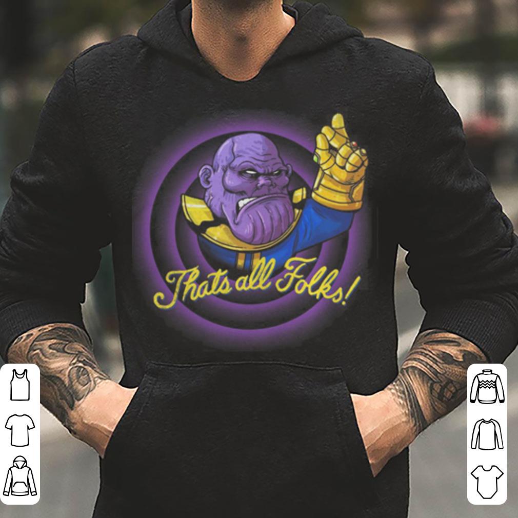 Thanos Avengers Engame that s all folks shirt 4 - Thanos Avengers Engame that's all folks shirt