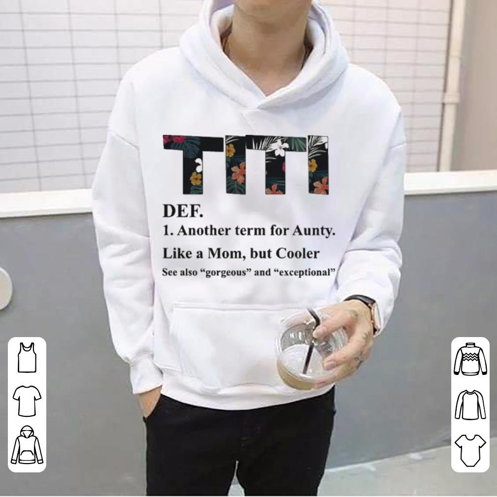 Titi Another Term For Aunty Like A Mom But Cooler Floral White shirt 4 - Titi Another Term For Aunty Like A Mom But Cooler Floral White shirt