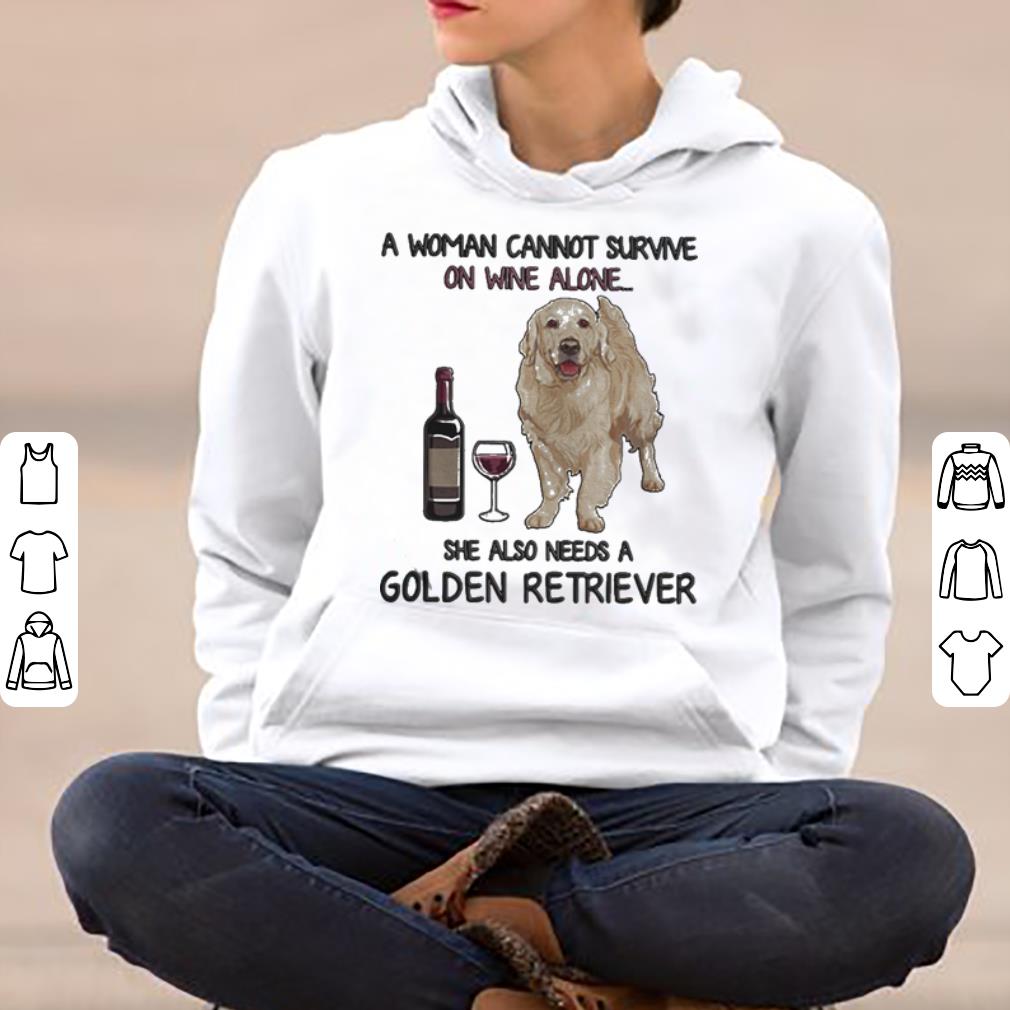 A woman cannot survive on wine alone she also needs a Golden Retriever shirt 4 - A woman cannot survive on wine alone she also needs a Golden Retriever shirt