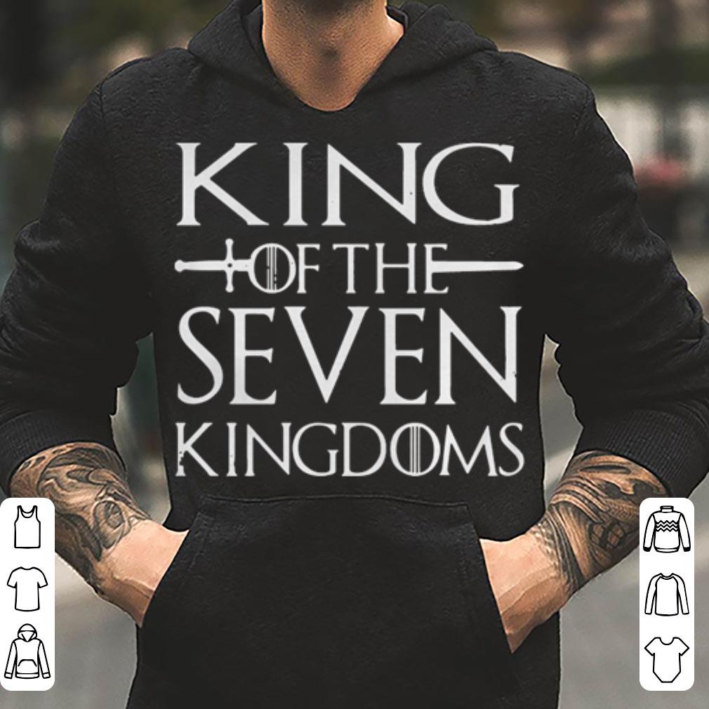 Game of thrones King of the seven kingdoms shirt 4 - Game of thrones King of the seven kingdoms shirt
