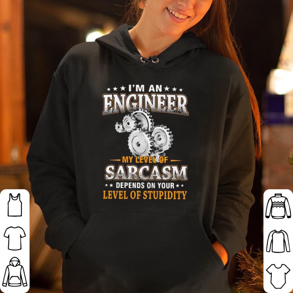 I m an engineer my level of sarcasm shirt 4 - I’m an engineer my level of sarcasm shirt