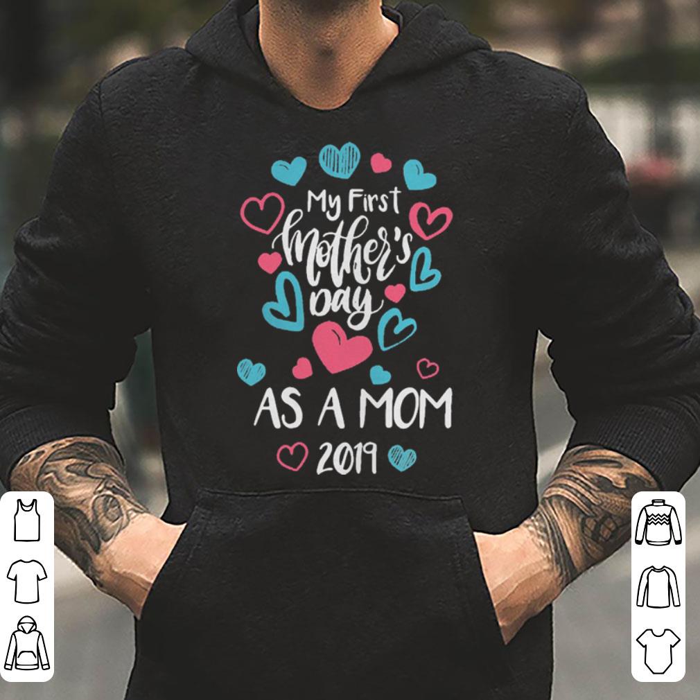 My first mother s day as a mom 2019 shirt 4 - My first mother’s day as a mom 2019 shirt