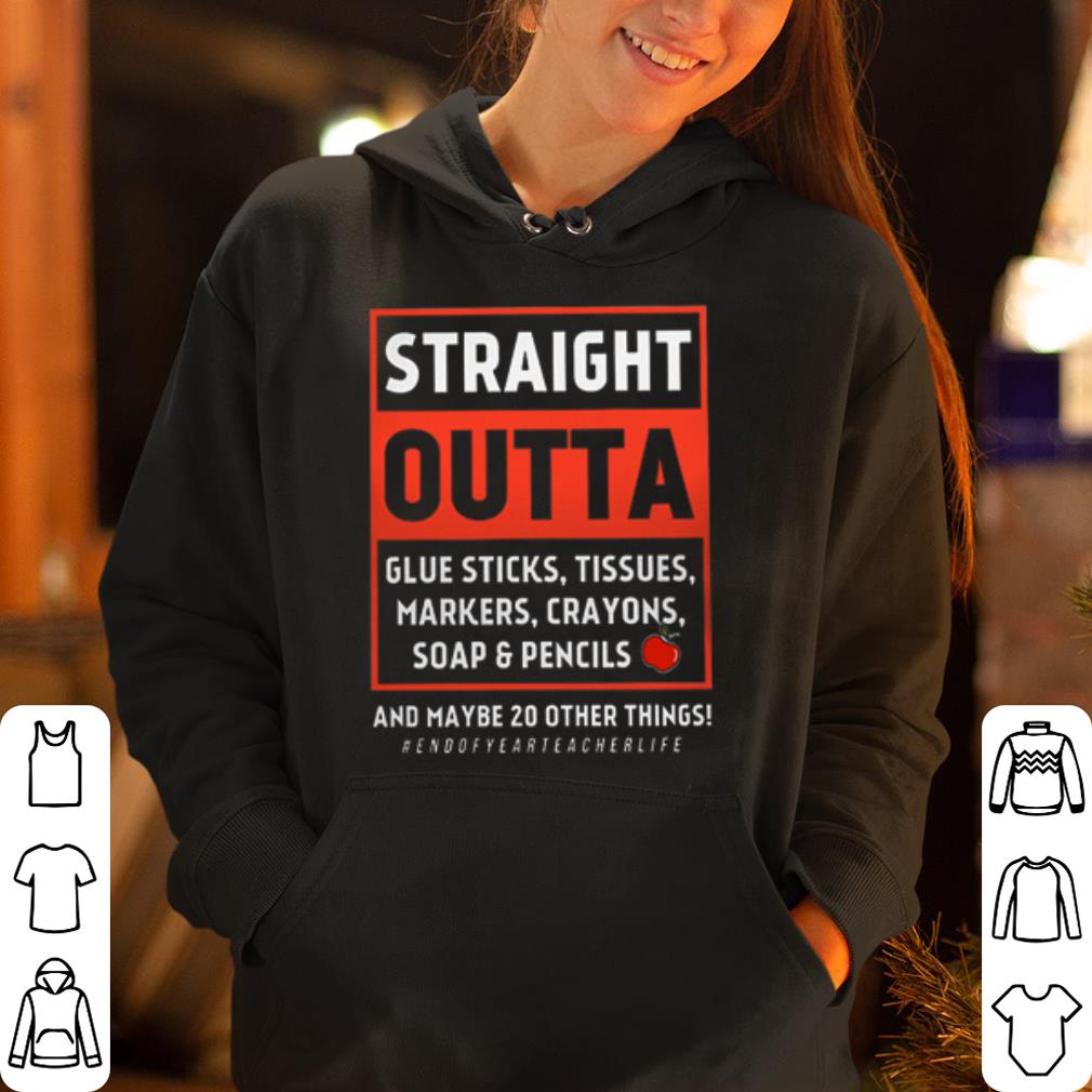 Teacher life straight outta glue sticks tissues markers crayons soap and pencils shirt 4 - Teacher life straight outta glue sticks tissues markers crayons soap and pencils shirt