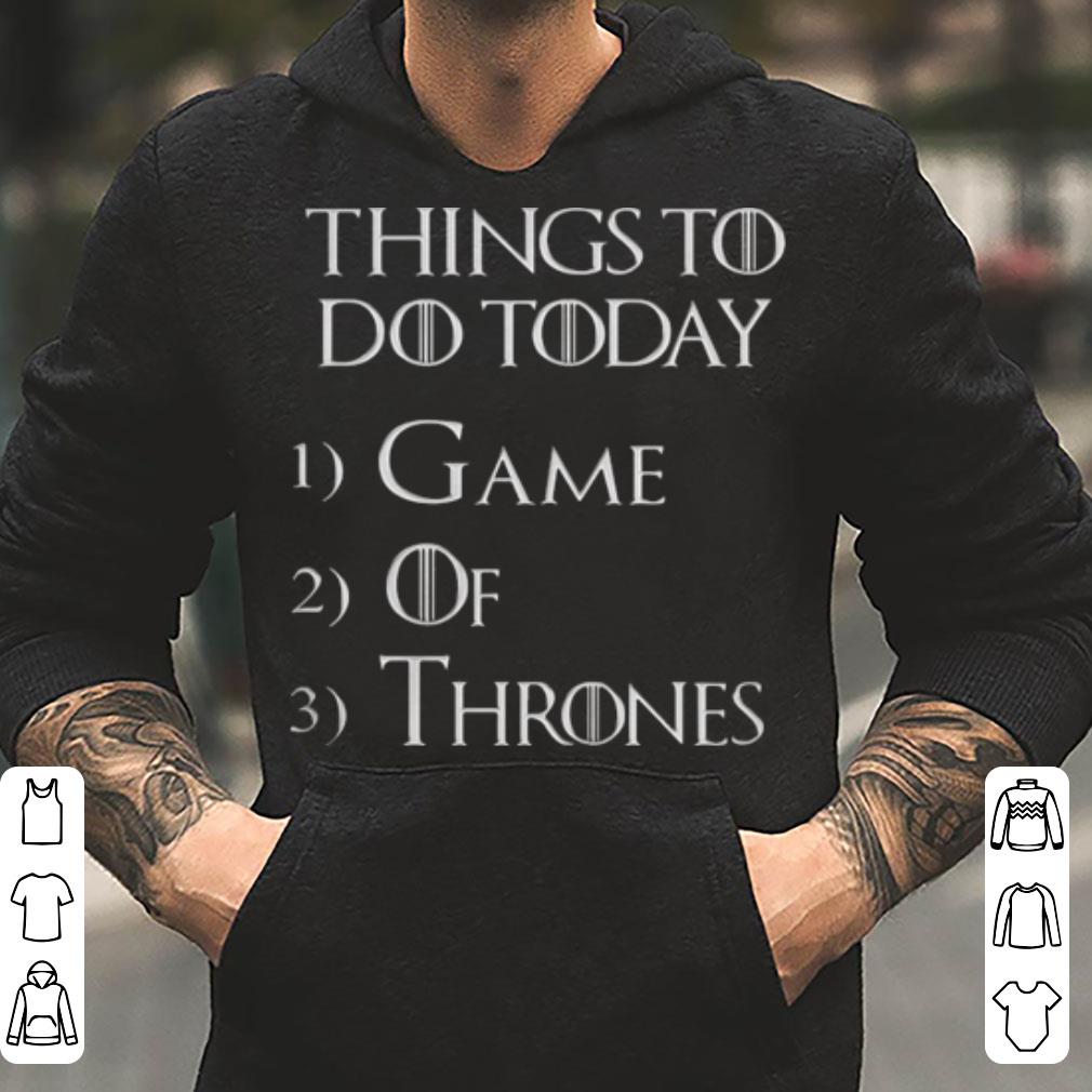 Things to do today Game Of Thrones shirt 4 - Things to do today Game Of Thrones shirt