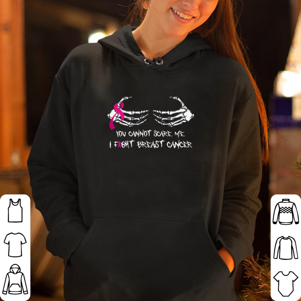 You Cannot Scare Me I Fight Breast Cancer shirt 4 - You Cannot Scare Me I Fight Breast Cancer shirt