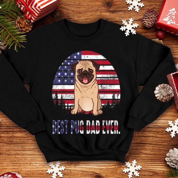 Best Pug Dad Ever 4th Of July Father Day American Flag shirt Best Pug Dad Ever 4th Of July Father Day American Flag shirt 4 - Best Pug Dad Ever 4th Of July Father Day American Flag shirt