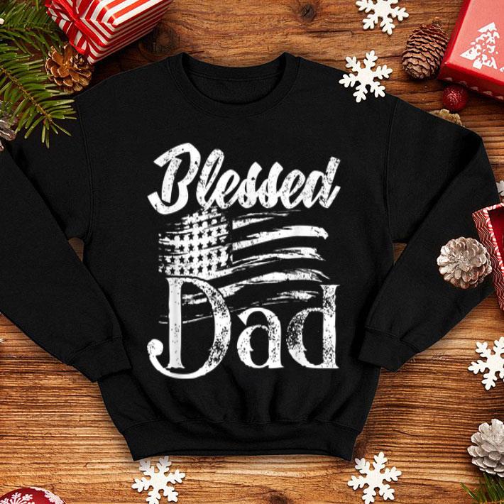 Blessed Dad American Flag Fathers day 2019 shirt 4 - Blessed Dad American Flag Fathers day 2019 shirt