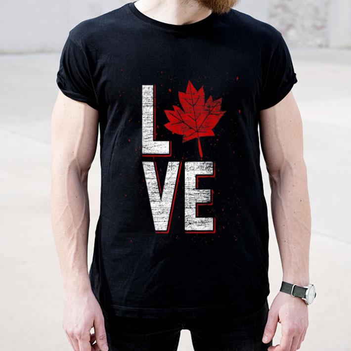 Canada Maple Leaf Love Canadian Shirt 4 - Canada Maple Leaf Love Canadian Shirt