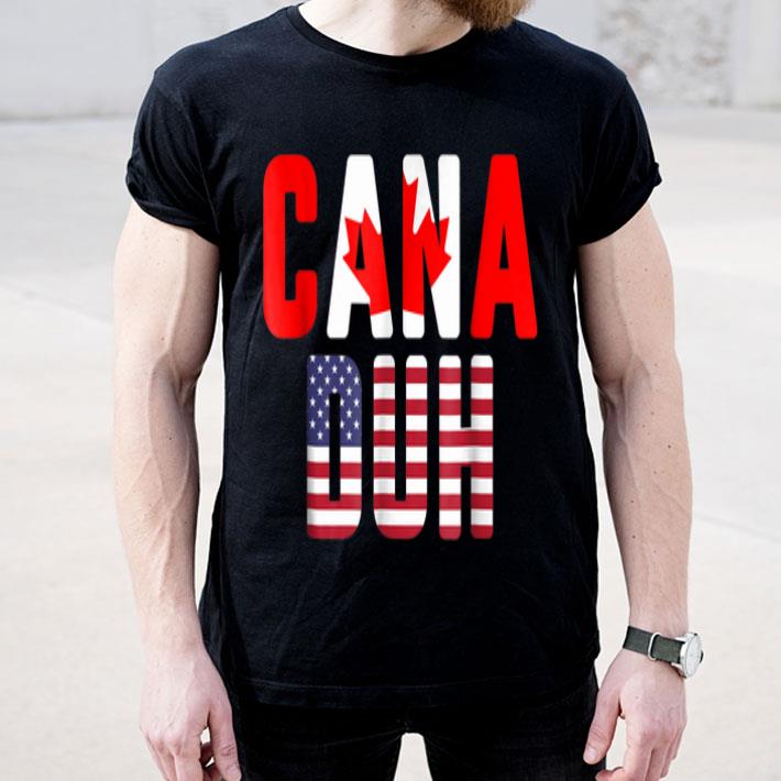 Canaduh Canadian American Flag Canada America shirt 4 - Canaduh Canadian American Flag Canada America shirt