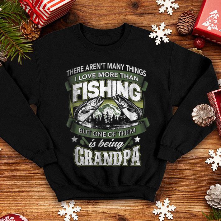 I Love More Than Fishing But One Of Them Is Being Grandpa Father Day Shirt I Love More Than Fishing But One Of Them Is Being Grandpa Father Day Shirt 4 - I Love More Than Fishing But One Of Them Is Being Grandpa Father Day Shirt